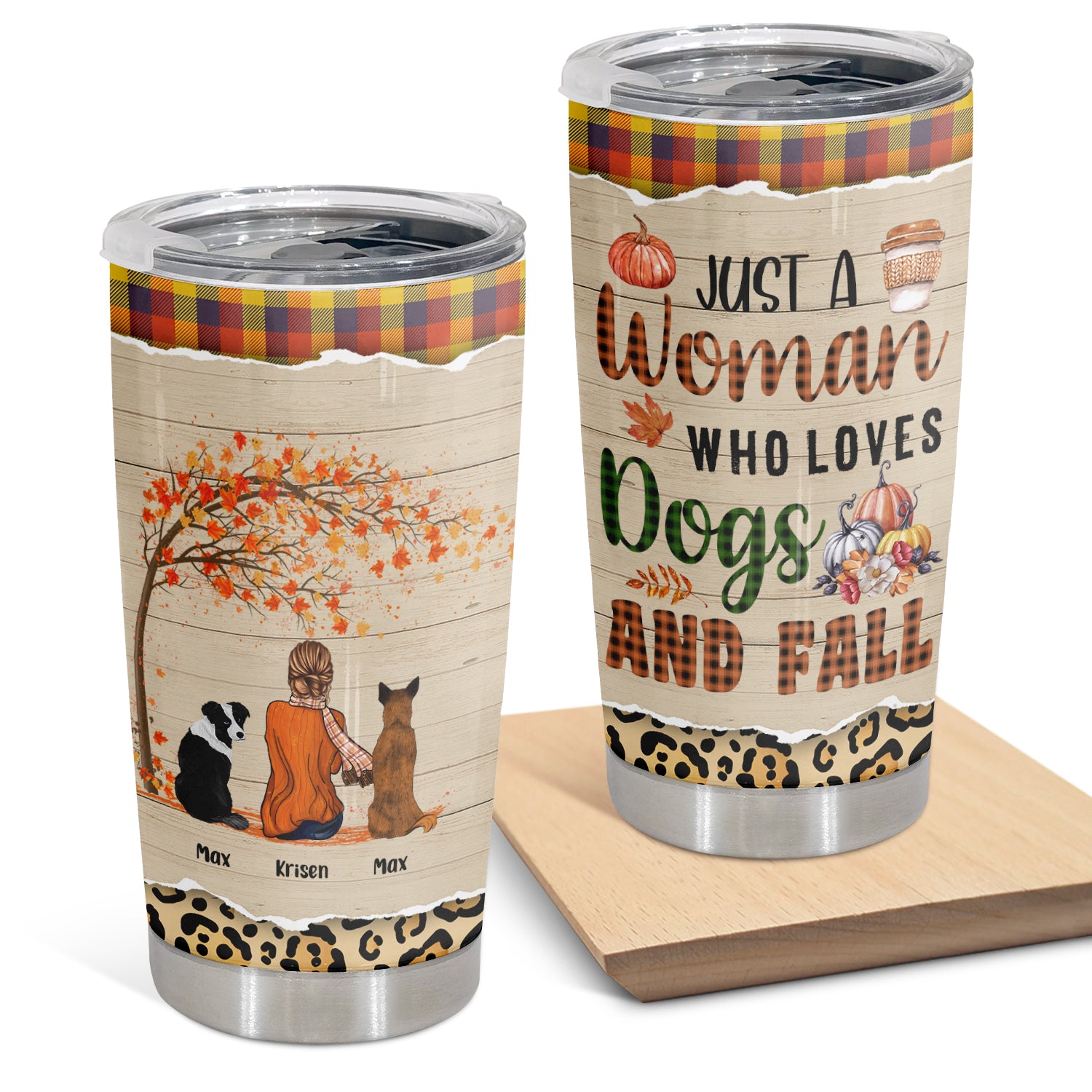 Life Is Better With A Dog In Fall,   Custom Travel Cup, 20 oz, Gift For Mom Who Loves Dogs