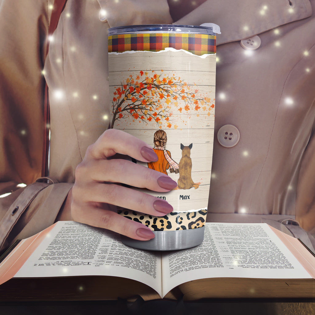 Life Is Better With A Dog In Fall,   Custom Travel Cup, 20 oz, Gift For Mom Who Loves Dogs